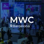 How to Get MWC 2025 Passes: A Complete Guide for Attendees